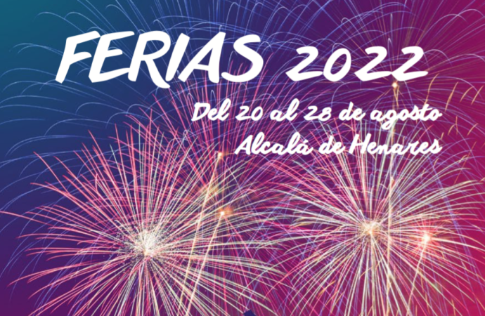 Ferias Alcalá 2022 / Programación del 20 al 28 de agosto: conciertos, juegos, peñas, pasacalles…